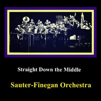 Sauter-Finegan Orchestra - Straight Down the Middle