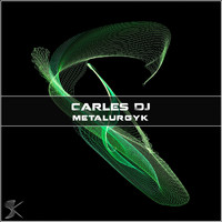 Carles DJ - Metalurgyk
