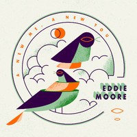 Eddie Moore - A New Me, A New You