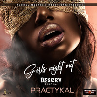 Practykal - Girls Night Out