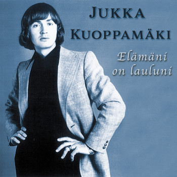 Jukka Kuoppamäki - Eämäni on lauluni