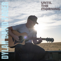 Dylan David Fader - Until the Morning