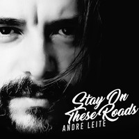 André Leite - Stay on These Roads