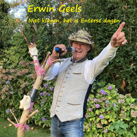Erwin Geels - Niet Klagen, Het Is Enterse Dagen