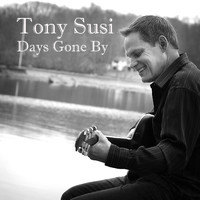 Tony Susi - Days Gone By