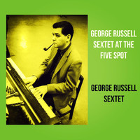 George Russell Sextet - George Russell Sextet at the Five Spot