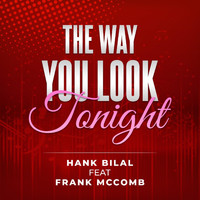 Hank Bilal - The Way You Look Tonight (feat.  Frank McComb)