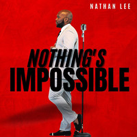 Nathan Lee - Nothings Impossible
