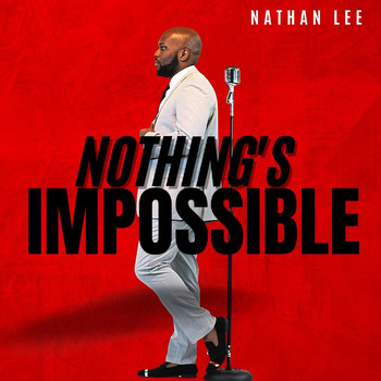 Nathan Lee - Nothings Impossible