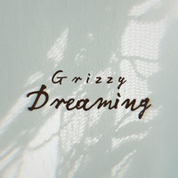 Grizzy - Dreaming