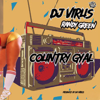 DJ Virus - Country Gyal (feat. Randy Green) (Explicit)