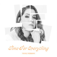 Nicole Serrano - Time for Everything
