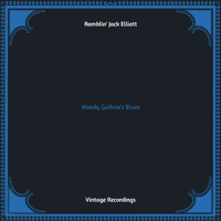 Ramblin' Jack Elliott - Woody Guthrie's Blues (Hq remastered)