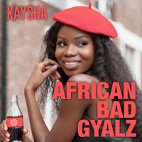 Kaysha - African Bad Gyalz