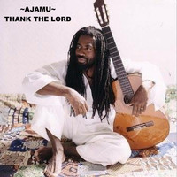 Ajamu - Thank the Lord