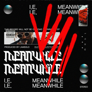 I.E. - Meanwhile (Explicit)