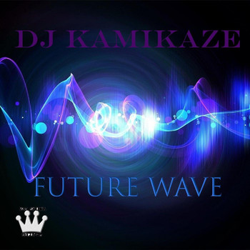 DJ Kamikaze - Future Wave