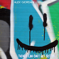 Alex Giordani - Things Can Only Get Better