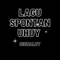 Dion - Lagu Spontan Uhuy