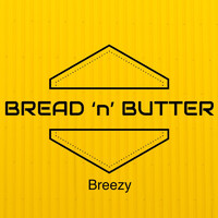 Bread 'n' Butter - Breezy