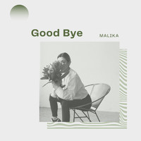 Malika - Good Bye