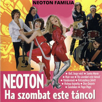Neoton Familia - Ha Szombat Este Táncol