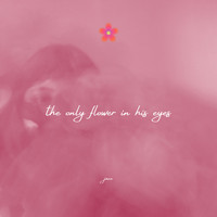 Jane - The Only Flower in His Eyes
