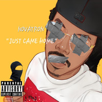 Novatron - Just Came Home (Explicit)