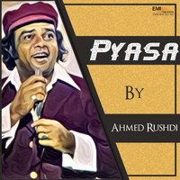 Ahmed Rushdi - Pyasa (Original Motion Picture Soundtrack)