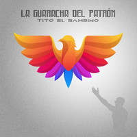 Tito "El Bambino" - La Guaracha Del Patrón (Explicit)