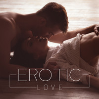Piano Love Songs - Erotic Love: Sexual Piano Music for Couples In Love
