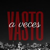 Vasto - A Veces (Explicit)