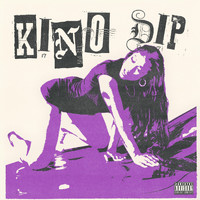 Kino - Dip (Explicit)