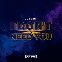 Don Bnnr - I Don't Need You