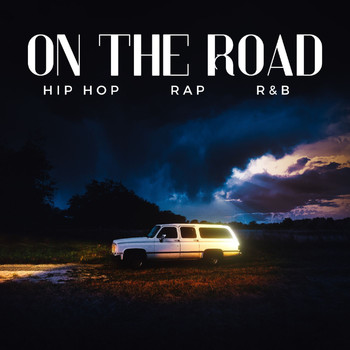 Various Artists - On The Road: Hip Hop, Rap and R&B