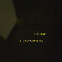 Stephen Karnaghan - In the End