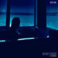 Melody Federer - Deep Blue (feat. Bensbeendead.)
