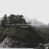 Farabee - Love, War, and Everything in Between