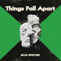 Blue Spectre - Things Fall Apart