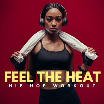Various Artists - Feel The Heat: Hip Hop Workout (Explicit)