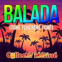 Collectif Métissé - Balada (Tché Tchéréré Tché)