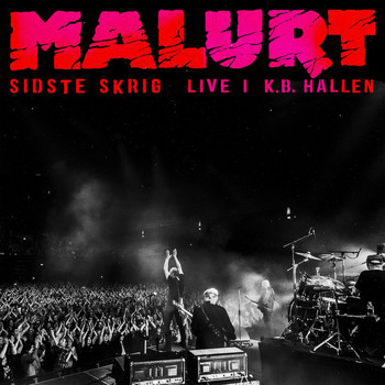 Malurt - Sidste Skrig (Live I K.B. Hallen)