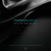 Madison Avenue - Who The Hell Are You 2017