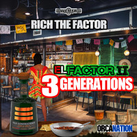 Rich the Factor - El Factor II - 3generations (Explicit)