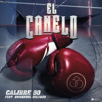 Calibre 50 - El Canelo (Explicit)