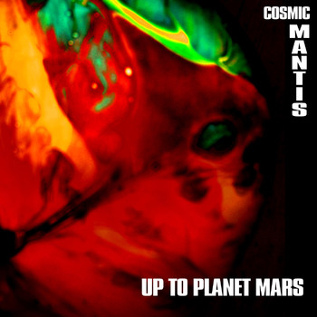 Cosmic Mantis - Up to Planet Mars