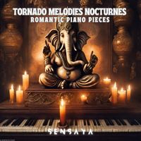 Sensaya - Tornado Melodies Nocturnes Romantic Piano Pieces