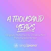 Sing2Piano - A Thousand Years (v2) [Originally Performed by Christina Perri] (Piano Karaoke Version)