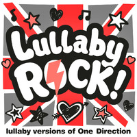 Lullaby Rock! - Lullaby Versions of One Direction