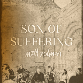 Matt Redman - Son of Suffering (Live)